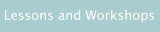 Lessons and Workshops